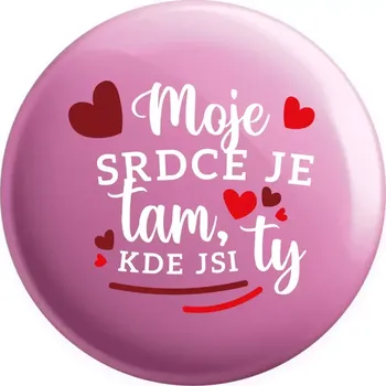 Placka Moje srdce je tam, kde jsi ty