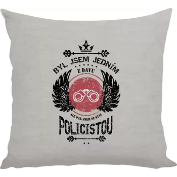 Polštář Polštář lněný 40x40 cm Byl jsem jedním z davu, ale pak jsem se stal policistou