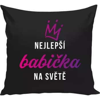 Polštář Polštář černý 40x40 cm Nejlepší babička na světě - korunka