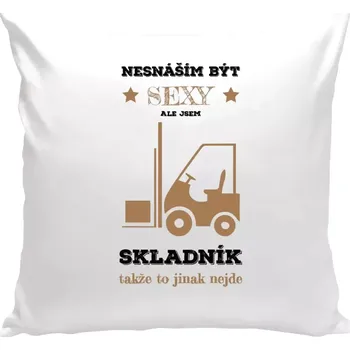 Polštář Polštář bílý 40x40 cm Nesnáším být sexy, ale jsem skladník