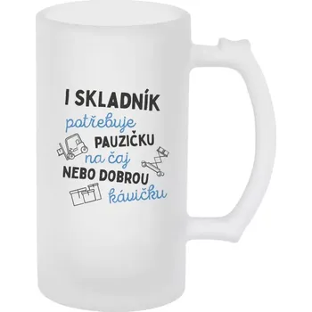 Sklenice Půllitr skleněný matný I skladník potřebuje pauzičku