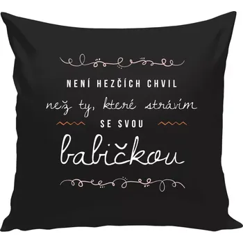 Polštář Polštář černý 40x40 cm Není hezčích chvil, než ty, které strávím se svou babičkou