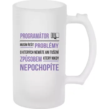 Sklenice Půllitr pro programátory - Musím řešit problémy - programátor - matný