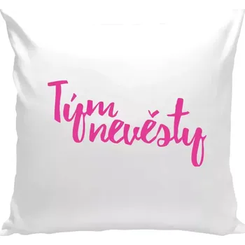 Polštář Polštář bílý 40x40 cm Tým nevěsty - nápis 2
