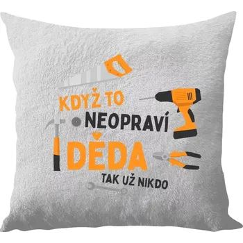 Polštář Polštář bílý 40x40 cm - dlouhý chlup Když to neopraví děda, tak už nikdo