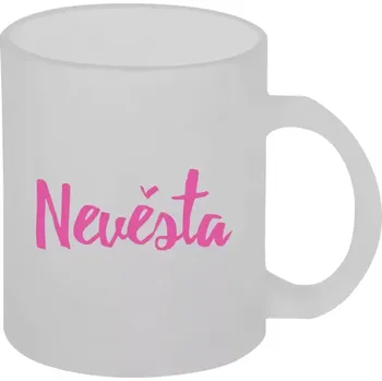 Hrnek 330 ml - skleněný matný Nevěsta - nápis 2