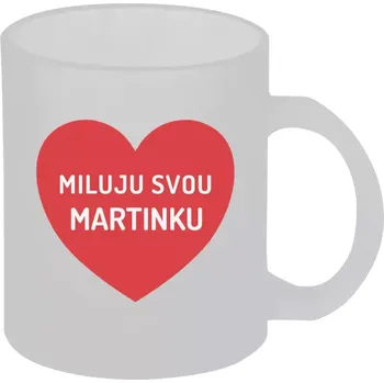 Hrnek 330 ml - skleněný matný Miluju svou
