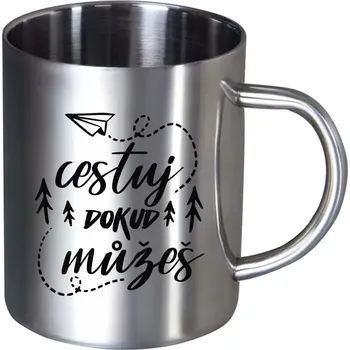 Nerezový hrnek Cestuj dokud můžeš