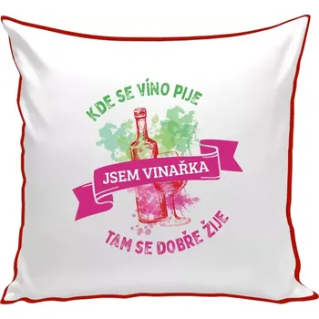 Polštář Polštář barevný 32x32 cm Kde se víno pije, tam se dobře žije - jsem vinařka