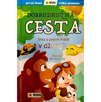 První čtění Dobrodružná cesta: Ema a pejsek Bobík v džungli - Nakladatelství SUN (2023, pevná)
