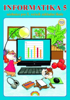 Informatika 5: Učebnice pro 5. ročník základní školy - Jana Morbacherová (2023, sešitová)