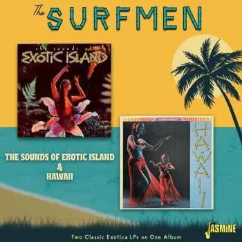 Zahraniční hudba CD The Surfmen: The Sounds of Exotic Island and Hawaii 2023