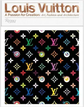 Umění Louis Vuitton: A Passion for Creation: Art, Fashion and Architecture - Valerie Steele, Glenn O'Brien, Jill Gasparina [EN] (2017, pevná)