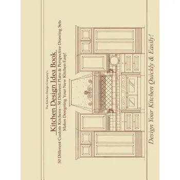 Umění Kitchen Design Idea Book: Portfolio of 50 Custom Kitchen Layouts and Perspective Drawings – Joe Brandao (EN)