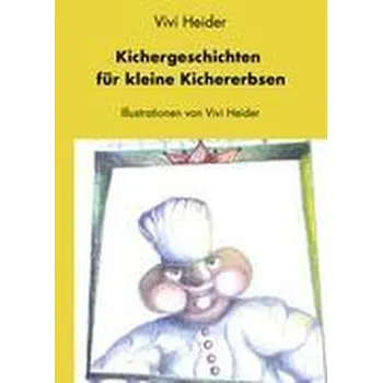 Kichergeschichten für kleine Kichererbsen - Heider, Vivi