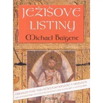 Ježišove listiny - Michael Baigent