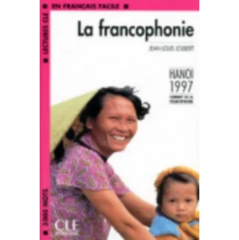 Francouzský jazyk LECTURES CLE EN FRANCAIS FACILE NIVEAU 4: LA FRANCOPHONIE – J.-L. Joubert (FR)