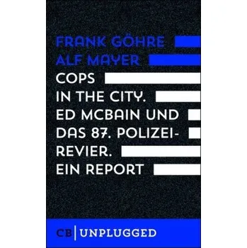 Literární biografie Cops in the City. Ed McBain und das 87. Polizeirevier. Ein Report - Göhre, Frank
