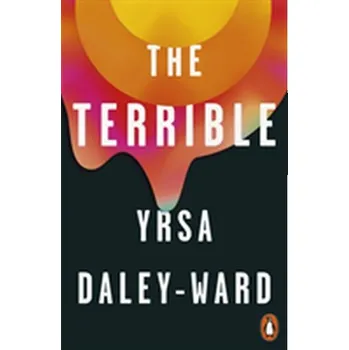 Učebnice The Terrible - Daley-Ward, Yrsa [EN] (2018, Brožovaná, Penguin Books Ltd)