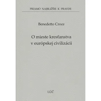 O mieste kresťanstva v európskej civilizácii (52) - Benedetto Croce