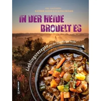In der Heide brodelt es - Hanke, Kathrin