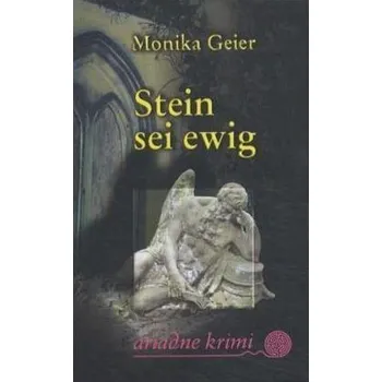 Stein sei ewig - Geier, Monika
