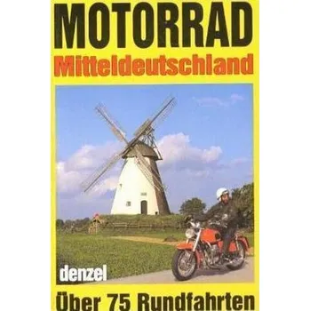 Cestování Motorrad-Touren Mitteldeutschland - Denzel, Eduard