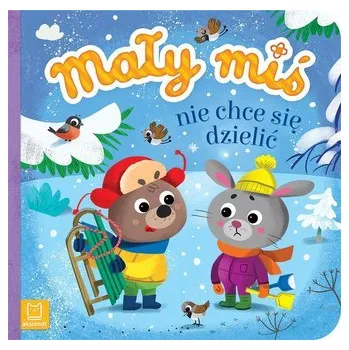 Mały miś nie chce się dzielić - Bator Agnieszka