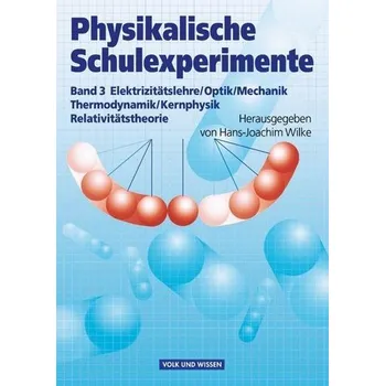 Učebnice Physikalische Schulexperimente 3. Experimente für die Sekundarstufe 2 - Wilke, Hans-Joachim