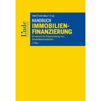 Handbuch Immobilienfinanzierung - Walch, Patrick [DE] (2018, Brožovaná, Linde, Wien)
