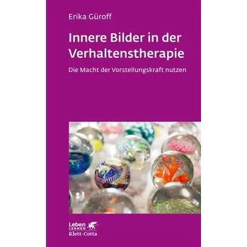 Innere Bilder in der Verhaltenstherapie (Leben Lernen) - Güroff, Erika