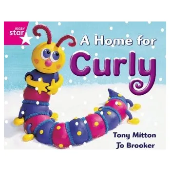 Cizí jazyk Rigby Star Guided Reception: Pink Level: A Home for Curly Pupil Book (single)