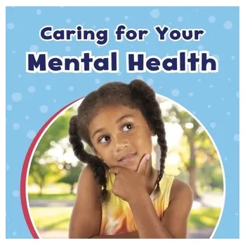 Caring For Your Mental Health - Schuh, Mari C [EN] (2023, Brožovaná, Capstone Global Library Ltd)