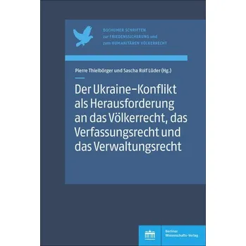 Der Ukraine-Konflikt als Herausforderung an das Völkerrecht, das Verfassungsrecht und das Verwaltungsrecht - Thielbörger, Pierre