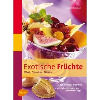 Exotische Früchte - Gabriele Lehari