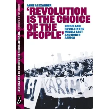 Revolution Is The Choice Of The People - Alexander, Anne