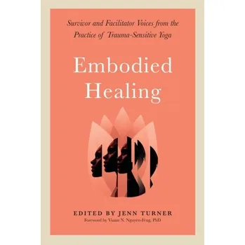 Embodied Healing - Turner, Jenn