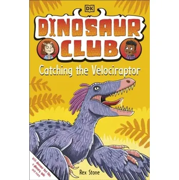 Příroda Dinosaur Club: Catching the Velociraptor - Stone, Rex