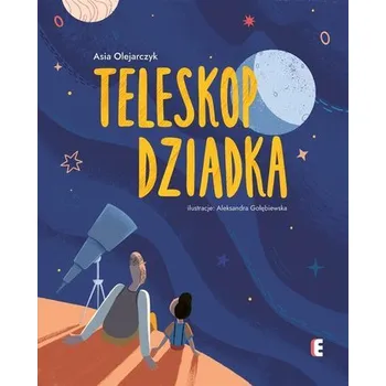 Pohádka Teleskop dziadka - Olejarczyk Asia
