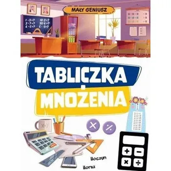 Matematika Mały geniusz. Tabliczka mnożenia w.2 - praca zbiorowa