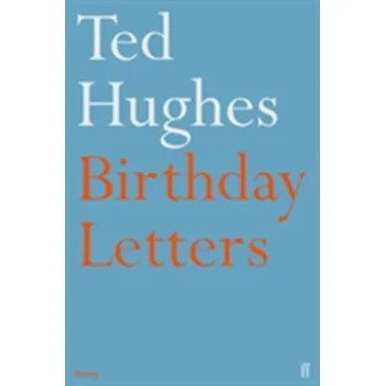 Birthday Letters - Ted Hughes