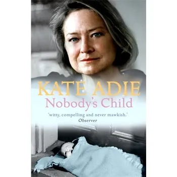 Literární biografie Nobody's Child - Adie, Kate