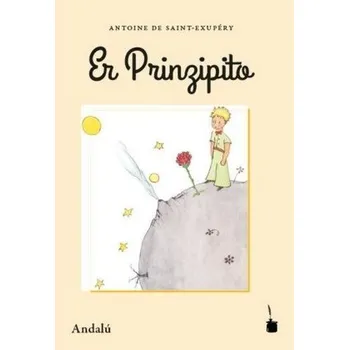 Pohádka Er Prinzipito, Der kleine Prinz - Andalú - Saint-Exupéry, Antoine de