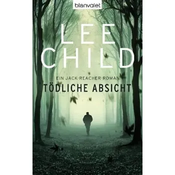 Tödliche Absicht - Lee Child