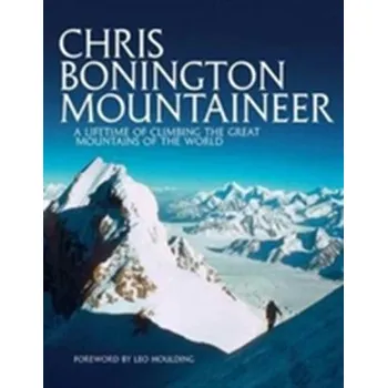 Chris Bonington Mountaineer - Bonington, Sir Chris