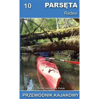 Cestování Parsęta, Radew, Przewodnik kajakowy - Jakub Jagiełło