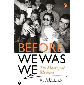 Literární biografie Before We Was We - Barson, Mike; Bedford, Mark; Foreman, Chris; McPherson, Graham; Smyth, Cathal; Thompson, Lee; Woodgate, Dan [EN] (2020, Brožovaná, Random House UK Ltd)