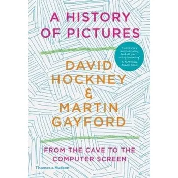 Populárně naučná literatura pro dospělé A History of Pictures - David Hockney