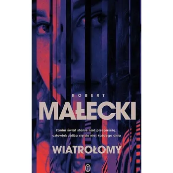 Wiatrołomy - Robert Małecki