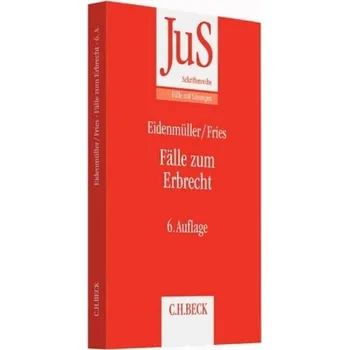 Fälle zum Erbrecht - Eidenmüller, Horst